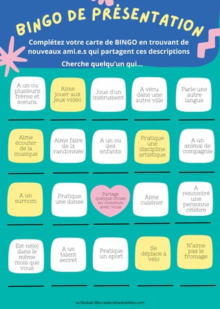 Complétez votre carte de BINGO en trouvant de
nouveaux ami.e.s qui partagent ces descriptions
BINGO DE PRÉSENTATION
A un o...