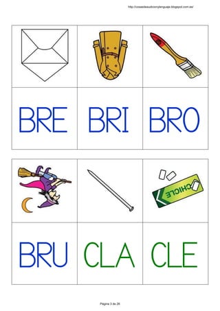  
 
 
 
 
 
BRE
 
 
BRI
 
 
BRO
 
 
 
 
 
 
 
BRU
 
 
CLA
 
 
CLE
 
 
http://cosasdeaudicionylenguaje.blogspot.com.es/
Página 3 de 26
 