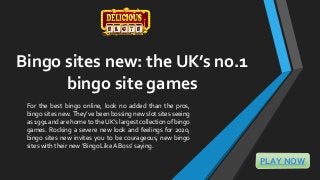 Bingo sites new: the UK’s no.1
bingo site games
For the best bingo online, look no added than the pros,
bingo sites new. They’ve been bossing new slot sites seeing
as 1991 and are home to the UK’s largest collection of bingo
games. Rocking a severe new look and feelings for 2020,
bingo sites new invites you to be courageous, new bingo
sites with their new ‘Bingo LikeA Boss’ saying.
PLAY NOW
 