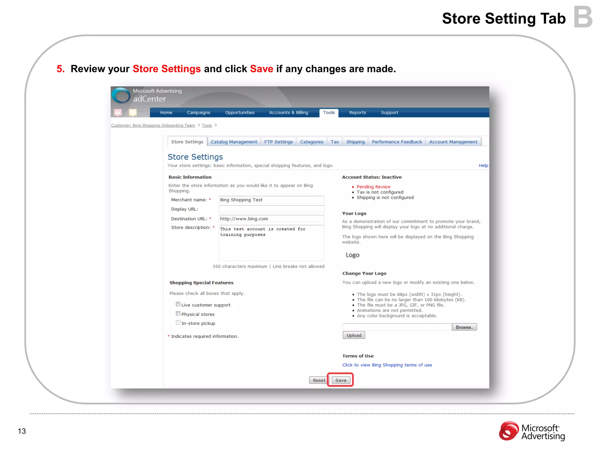 Store Setting Tab   B
     5. Review your Store Settings and click Save if any changes are made.




13
 