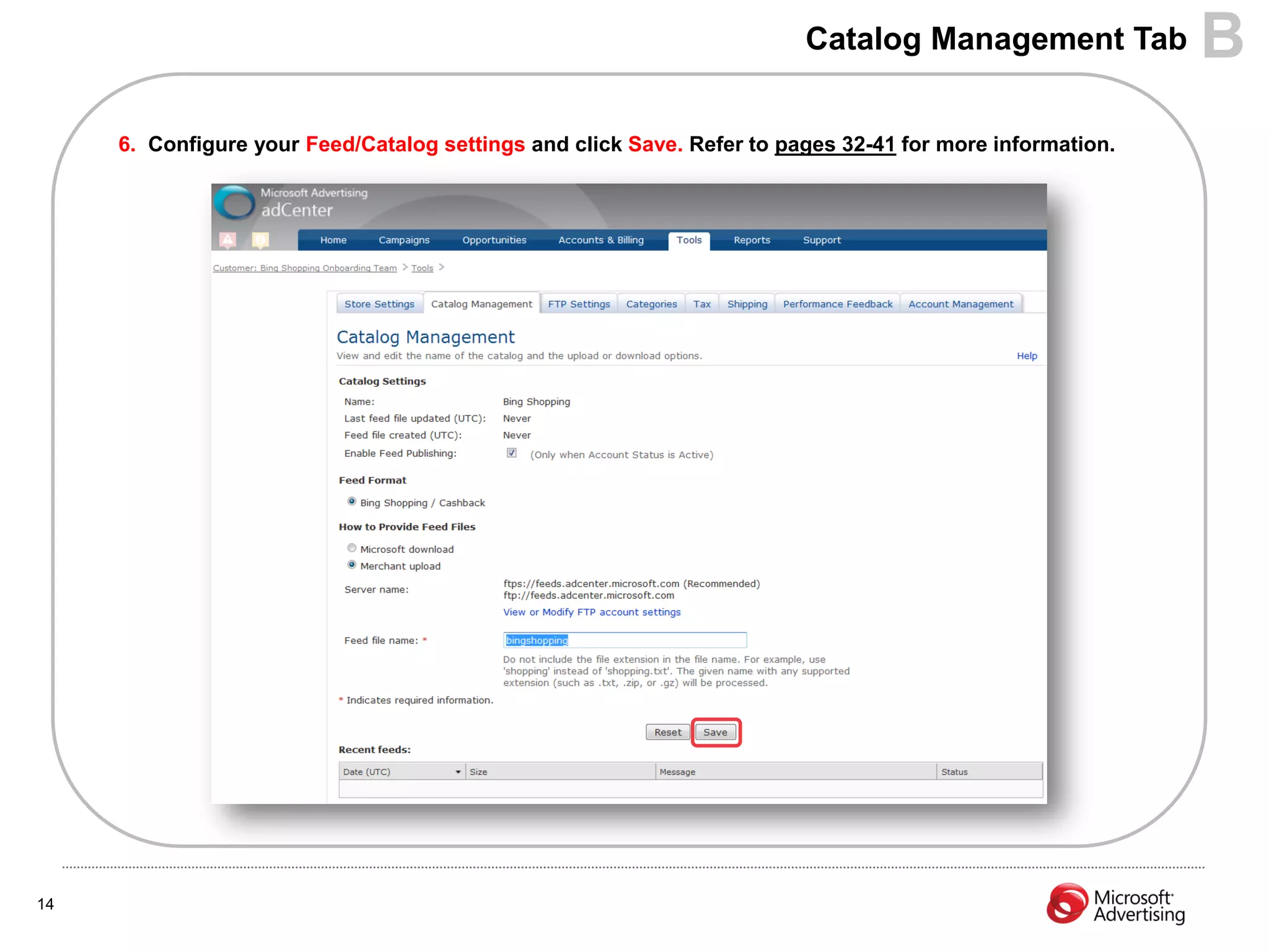 Catalog Management Tab            B
     6. Configure your Feed/Catalog settings and click Save. Refer to pages 32-41 for more information.




14
 