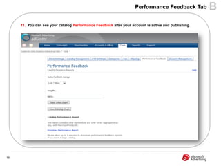 Performance Feedback Tab          B
     11. You can see your catalog Performance Feedback after your account is active and publishing.




19
 