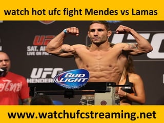 watch hot ufc fight Mendes vs Lamas
www.watchufcstreaming.net
 