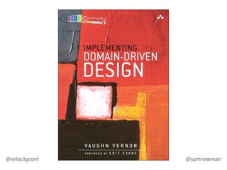 @samnewman@velocityconf
 