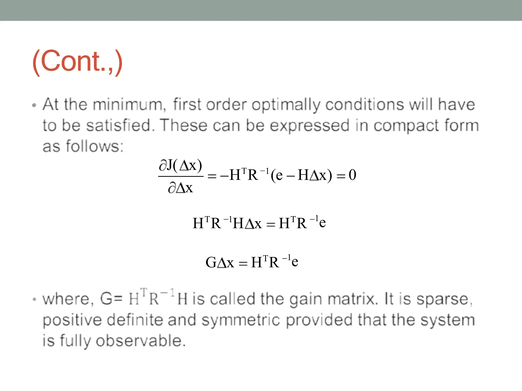 (Cont.,)
•
J( x)
HT
R 1
(e H x) 0
x
HT
R 1
H x HT
R 1
e
G x HT
R 1
e
 