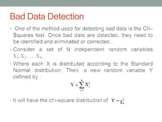 Bad Data Detection
•
N
i
i 1
Y X2
2
k
Y ~
 