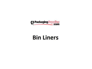 Bin liners