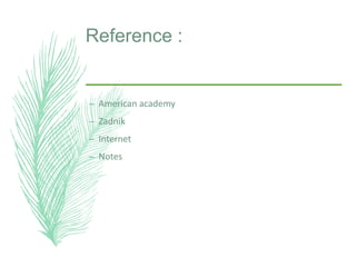 Reference :
– American academy
– Zadnik
– Internet
– Notes
 