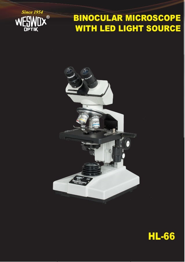 BINOCULAR MICROSCOPE
WITH LED LIGHT SOURCE
®
Since 1954
HL-66
 