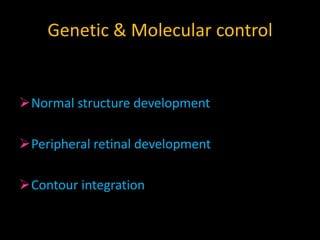 Post natal periodFACTORS AFFECTING Genetic & Molecular control