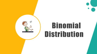 Binomial
Distribution
 
