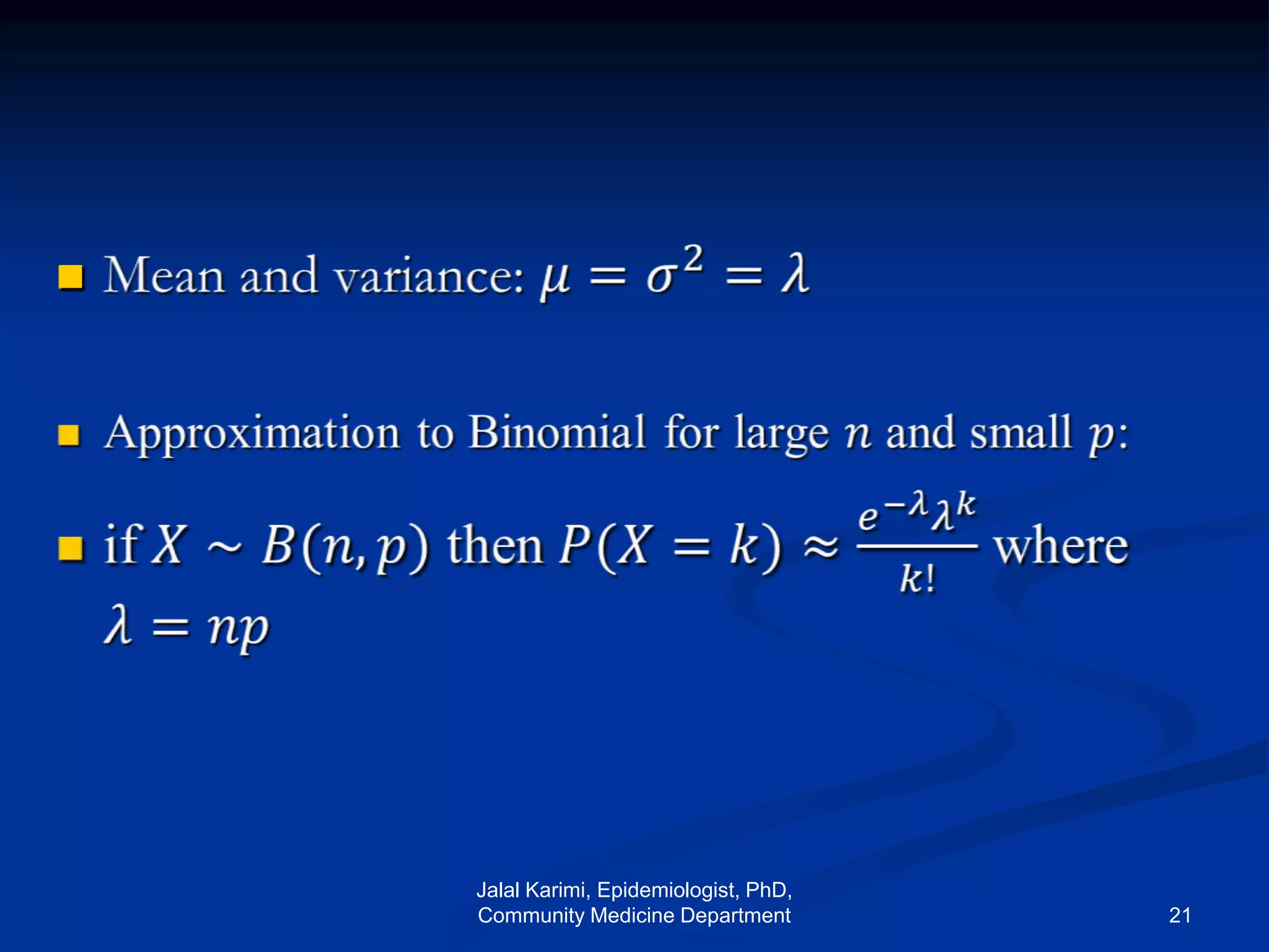 
Jalal Karimi, Epidemiologist, PhD,
Community Medicine Department 21
 