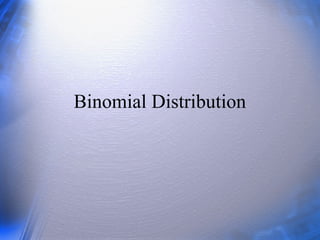 Binomial Distribution
 