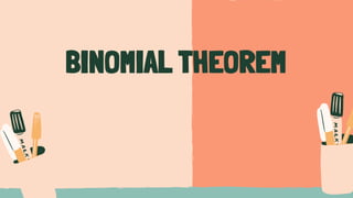 BINOMIAL THEOREM
 