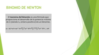 BINOMIO DE NEWTON
 