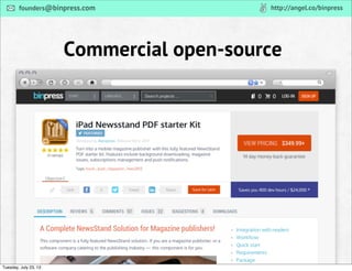 Commercial open-source
http://angel.co/binpressfounders@binpress.com
Tuesday, July 23, 13
 