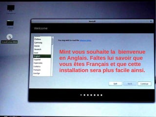 Mint vous souhaite la bienvenue
en Anglais. Faîtes lui savoir que
vous êtes Français et que cette
installation sera plus facile ainsi.
 
