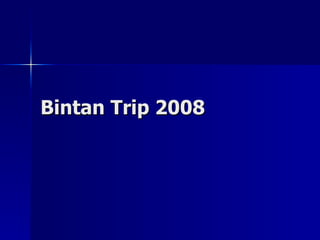 Bintan Trip 2008 
