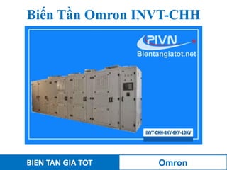 Biến Tần Omron INVT-CHH
BIEN TAN GIA TOT Omron
 