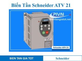 Biến Tần Schneider ATV 21
BIEN TAN GIA TOT Schneider
 