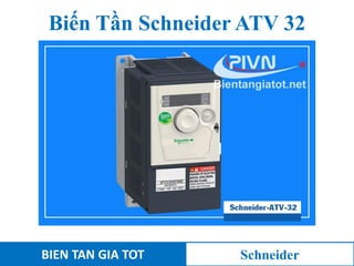 Biến Tần Schneider ATV 32
BIEN TAN GIA TOT Schneider
 