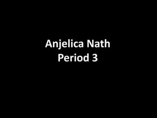 AnjelicaNath Period 3 