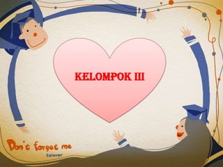 KELOMPOK III

 