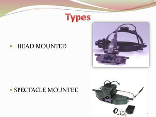 HEAD MOUNTED
 SPECTACLE MOUNTED
11
 