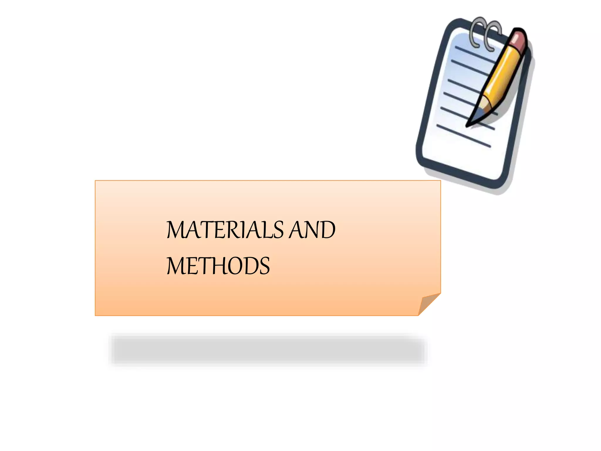 MATERIALS AND
METHODS
 