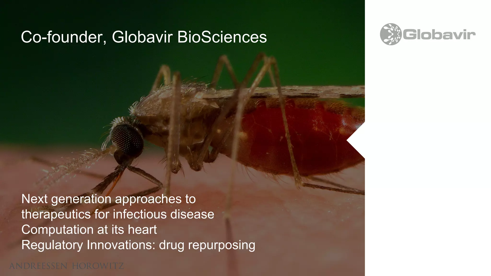 Title Text
Subtitle text
$900M
Next generation approaches to
therapeutics for infectious disease
Computation at its heart
Regulatory Innovations: drug repurposing
Co-founder, Globavir BioSciences
 