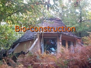 Bio construction Bio-construction www.jexpoz.com 