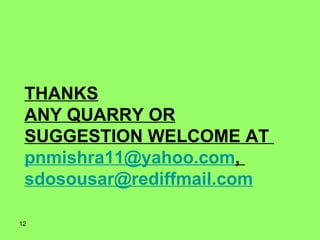 THANKS ANY QUARRY OR SUGGESTION WELCOME AT  [email_address] ,  [email_address] 
