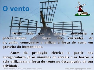 João Pereira, Carla Dias, Fernando Vieira info.mail.egas@gmail.com
 