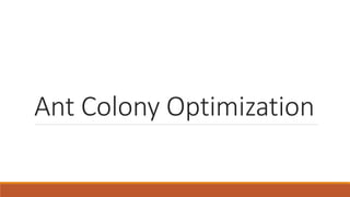 Ant Colony Optimization
 