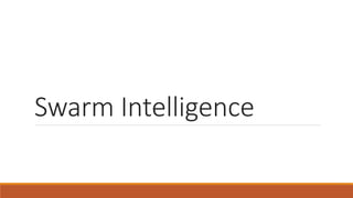 Swarm Intelligence
 