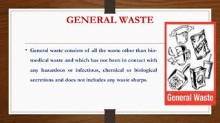General Waste Include BIO-MEDICAL WASTE MANAGEMNET.pptx