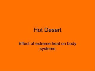 Hot Desert Effect of extreme heat on body systems 