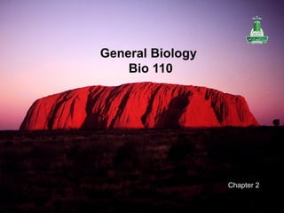 General Biology
Bio 110
Chapter 2
 