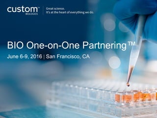 BIO One-on-One Partnering™
June 6-9, 2016  San Francisco, CA
 