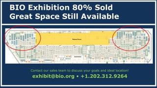 BIO Exhibition 80% Sold
Great Space Still Available
Contact our sales team to discuss your goals and ideal location!
exhibit@bio.org • +1.202.312.9264
 