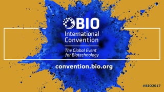 convention.bio.org
#BIO2017
 