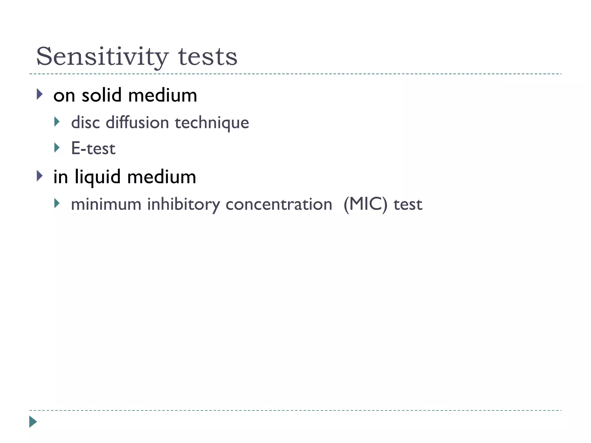 Sensitivity tests on solid medium disc diffusion technique E-test in liquid medium minimum inhibitory concentration  (MIC) test 