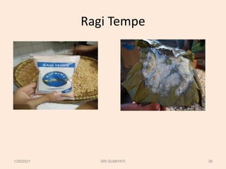 Ragi Tempe
1/29/2021 38
SRI SUMIYATI
 