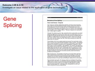 Outcome 2-09 & 2-10  Investigate an issue related to the application of gene technologies. Gene Splicing 