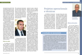 empresas                                                                                                                                                                                     G E S T Ã O              &     O P E R A ÇÃ O




  da Grande São Paulo até 2017. Além
  da ampliação da estação de trata-
  mento de Taiaçupeba, em Suzano,
                                          PPPs, animada pelo desempenho
                                          da primeira. “Vamos avançar ainda
                                          mais nesta direção”, adiantou no
                                                                                 tecimento de água na região de
                                                                                 Arapiraca; o outro, com a Cagece,
                                                                                 estatal do Ceará, para a ampliação
                                                                                                                              Projetos operacionais
  leste do estado, o empreendimento
  inclui a construção de 17,7 quilô-
                                          discurso de posse, em janeiro, a
                                          diretora da empresa, Dilma Pena,
                                                                                 do sistema de esgotamento sani-
                                                                                 tário em Fortaleza.                          e técnicos
  metros de adutoras e quatro reser-      ao ressaltar a importância da atra-         Em Goiás, a modelagem ado-
  vatórios de distribuição. Garantida     ção de capitais privados, seja por     tada pela Sabesp dá exemplo para                  A atividade de execução de         executadas deixem muito a dese-
  a oferta à Zona Leste da capital, o     meio de concessões dos serviços        o plano de universalização do ser-           projetos de sistemas de abasteci-       jar quanto a qualidade e alcance
  próximo passo será o reforço do         de saneamento por município ou         viço de esgoto em cinco cidades,             mento de água e de esgotamen-           de seus objetivos. Muitos projetos
  fornecimento na Zona Norte, com         região, seja por PPPs administrati-    que somam 1,1 milhão de habi-                to sanitário, com o advento do          seguem conceitos de engenharia
  a integração dos sistemas Alto Tietê    vas ou patrocinadas.                   tantes – Aparecida de Goiânia,               PAC – Programa de Aceleração do         ultrapassados e voltados pura-                       Álvaro
  e Cantareira. Os benefícios se esten-                                          Trindade, Anápolis, Rio Verde e Jataí.       Crescimento passou de esquecida         mente para o dimensionamento                         Menezes
  dem, no leste do estado, a Suzano e                                            A Saneago promove estudos sobre a            para mal utilizada. Se antes desse      de estruturas hidráulicas, isto alia-
  outros cinco municípios.                                                       melhor forma de parceria e planeja           programa de obras com disfarce          do à forma como são contratadas
      O desenvolvimento de soluções                                              licitar os empreendimentos até               de plano de investimentos, os           e gerenciadas as obras leva a siste-
  tecnológicas tem capítulo à parte
  na PPP, por envolver a transferên-
                                                                                 fevereiro de 2012. O valor é estima-
                                                                                 do em R$ 1,6 bilhão, com prazo de
                                                                                                                              projetos de engenharia pouco se
                                                                                                                              dedicavam a dimensionar e espe-
                                                                                                                                                                      mas de baixa eficiência e custo
                                                                                                                                                                      operacional elevado. Os projetos
                                                                                                                                                                                                              Manutenção
  cia de tecnologia para a companhia                                             30 anos. “Temos muita simpatia pelo          cificar unidades onde a operação        precisam de tempo de elabora-
  estatal. É o caso do processamento                                             modelo do AltoTieté, que nos parece          dos sistemas pudesse ser eficiente      ção para que possam contemplar               Em 18 de abril, veiculou-se a
  e disposição final do lodo gerado na                                           mais adequado por ser o caminho              e com baixos custos, hoje, a urgên-     ações integradas de engenharia          notícia de que a parede de con-
  estação de tratamento, atividades                                              mais rápido e envolver uma parceria          cia em colocar os contratos em          na construção, operação e gestão        creto armado de uma Estação de
  para a qual a CabSpat está incum-                                              operacional”, assinala o presidente          andamento faz com que as obras          com qualidade.                          Tratamento de Esgoto em Niterói
  bida de buscar alternativas avança-                                            da companhia goiana, Nilson Freire.                                                                                          havia      desabado,     provocando
  das, por meio de convênio com a                                                     O êxito das das parcerias com a                                                                                         grande destruição. Esta situação
  Escola Politécnica da Universidade                                             iniciativa privada vem aguçando o                                                                                            incomum chama a atenção para
  de São Paulo, da USP. O processa-                                              interesse de autoridades estaduais                                                                                           uma atividade pouco, ou quase
  mento do lodo produz, por dia, 16                                              e municipais de norte a sul. Em           A evolução no saneamento                                                           nunca praticada nas operadoras de
  toneladas de resíduo seco, deposi-                                             Pernambuco, o Governo do Estado                                                                                              serviços de saneamento, que é a
  tado em aterro sanitário. A melhor                                             pretende lançar licitação de PPP ain-          Uma das áreas que mais necessitam de controles e, conseqüentemente,           manutenção preventiva das estru-
  forma de dar uso e valoração ao         Nilson Freire Saneago                  da este ano, com vistas à universaliza-    boa gestão, é a de redução de perdas. Em alguns poucos locais do Brasil,          turas físicas que compõem as uni-
  material poderá ser adotada pela                                               ção do saneamento básico na Região         ainda como projetos-piloto encontram-se sistemas de micromedição com              dades operacionais, tais como as
  Sabesp, no futuro, em seus outros            A parceria também deu visibili-   Metropolitana do Recife, numa mod-         hidrômetros lidos a distância e pré-pagos via cartão magnético. Como              construídas em concreto armado e
  sistemas produtores.                    dade à Galvão Engenharia, que par-     elagem que prevê contratos de 12           informação, a Prefeitura de Nova Iorque estabeleceu que até o final de 2011       componentes de casas de bomba,
                                          ticipa ainda de PPP de 30 anos com     anos, no total de R$ 3,5 bilhões. No       terá o maior parque de medidores de água sem fio. Tecnologia já disponível        estações de tratamento, caixas de
  Efeito em cadeia                        a Saeg - Companhia de Serviços         Rio de Janeiro, uma das prefeituras        no Brasil, no entanto fora ainda das políticas de controle e medição de mui-      registros e ancoragens. O ambiente
                                          de Água, Esgoto e Resíduos de          empenhadas nesse tipo de parceria          tos operadores, com custos muito altos também.                                    existente nas unidades operacio-
      Os resultados que a PPP no          Guaratinguetá, voltada para o esgo-    é a de Paraty, no sul do estado, que           Outra experiência vem da empresa IUSA, estabelecida na cidade de              nais de água e esgoto é agressivo e
  Alto Tietê rendem à companhia           tamento sanitário do município, no     pretende universalizar o abasteci-         Pastejé, Novo México/EUA, que está lançando no mercado o sistema de               pode ter impactos negativos graves
  paulista, gigante do saneamento         Vale do Paraíba. Com a experiência     mento e os serviços de esgoto no           medição inteligente de autogestão que ao mesmo tempo dispensa os                  nas construções em concreto arma-
  no continente, são acompanhados         acumulada, a empresa participa de      centro urbano. Na capital fluminense,      leituristas, a emissão das faturas e sua entrega e o corte físico e dá às         do ou não. Para que a gestão da
  por congêneres de vários esta-          estudos técnicos que podem desa-       a prefeitura prepara com a Cedae, a        operadoras de água e esgoto a possibilidade de ter dados atualizados              manutenção seja completa, devem
  dos, como a Saneago, empresa de         guar na licitação de novas PPPs.       empresa de saneamento do estado,           sobre os consumos de seus clientes. É um modo eficaz de gestão de                 ser incluídos nos itens de manuten-
  saneamento de Goiás. Enquanto           Um deles, em colaboração com a         a concessão por 25 anos dos serviços       consumos e redução de perdas, com reflexos importantes nas finanças               ção preditiva e preventiva os itens
  isso, a Sabesp´desenvolve estu-         Casal, empresa de saneamento de        de esgotos em 21 bairros da Zona           dos clientes e operadores.                                                        voltados para a identificação de
  dos para pelo menos mais cinco          Alagoas, visa a melhoria do abas-      Oeste, no valor de R$ 1,6 bilhão.                                                                                            patologias no concreto.


  Emissário da Barra em teste                                                                                                                                                                                                                 25
 