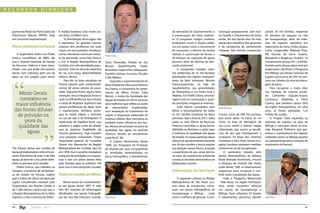 João Henrique Stahlke
recursos                  h í dricos




  grama das Reservas Particulares do      A média brasileira está muito aci-                                                               da demanda do abastecimento e            centração populacional, com mui-      ciando 50 mil famílias; implantar
  Patrimônio Natural (RPPN), hoje         ma disso: 33.000m3/ano.                                                                          a preservação do meio ambien-            tas favelas e loteamentos de baixa    62 hectares de parques na orla
  em crescente popularização.                  “A distribuição dessa água não                                                              te. O programa integra usuários,         renda, fez das bacias alvo há mais    da Guarapiranga; além de siste-
                                          é equitativa. Os grandes centros                                                                 produtores rurais e órgãos públi-        tempo dos trabalhos dos governos      mas de esgotos sanitários em
  Plano centenário no Paraná              urbanos têm problemas em todo                                                                    cos em ações como o cercamento           e da companhia de saneamento          Itapecerica da Serra, Embu-Guaçu,
                                          o país, uns por questões climáticas,                                                             de nascentes, o plantio de mudas         (Sabesp). Nos demais mananciais,      Cotia, Carapicuíba, Ribeirão Pires,
      O engenheiro Pedro Luís Prado       como o Nordeste, outros por exces-                                                               nativas, a construção de fossas e                                              Rio Grande da Serra, Suzano,
                                                                                   Pedro Franco
  Franco, conselheiro da ABES, diz        so de demanda, como São Paulo e                                                                  de bolsões de captação de águas                                                Mairiporã e Bragança Paulista. “O
  que o Sistema Nacional de Gestão        o Sul. A Região Metropolitana de         Doce, Paranaíba, Paraíba do Sul,                        pluviais, além de oficinas de edu-                                             investimento alcança R$ 1,3 bilhão.
  de Recursos Hídricos é bem dese-        Curitiba, com alta densidade popu-       Mucuri, Jequitinhonha, Pardo,                           cação ambiental.                                                               Grande parte dessas obras está em
  nhado, mas que ainda tem poucas         lacional, está em área de cabeceira      Buranhém, Itapemirim, Itabapoana,                           A companhia mantém reser-                                                  andamento”, diz Paulo. O Programa
  bacias com cobrança pelo uso da         de rio, com baixa disponibilidade        Itanhém, Itaúnas, Jucuruçu, Peruípe                     vas ambientais de 25 mil hectares                                              Pró-Billings vai instalar sistemas de
  água ou em projeto para tanto:          hídrica”, afirma.                        e São Mateus.                                           distribuídas nas regiões metropoli-                                            esgotos para cerca de 200 mil pes-




   “
                                               Para ele, as boas iniciativas no        Segundo a superintendente de                        tanas de Belo Horizonte, Montes                                                soas nas cidades da área de drena-
                                           Paraná passam pelo comprometi-          Meio Ambiente e Recursos Hídricos                       Claros/Juramento, no Vale do                                                   gem da bacia.
                                           mento de vários setores da socie-       da Copasa, a companhia de sanea-                        Jequitinhonha, nas proximidades                                                     Para recuperar a mata ciliar
                                           dade. Segundo Pedro, alguns bons                                                                de Diamantina e em Pedra Azul e                                                nas represas do sistema produ-
     Minas Gerais:                         exemplos dessa integração foram a
                                                                                   mento de Minas Gerais, Célia
                                                                                                                                           Medina. Em Teófilo Otoni, uma bar-                                             tor Cantareira (Jaguari-Jacareí,
                                                                                   Rennó, o Índice de Qualidade das
     constatou-se                          ação na APA do Rio Irai, que reduziu    Águas do Estado em 2010 mostrou                         ragem está em construção e, quan-                                              Cachoeira, Atibainha e Paiva
                                           a carga de despejos orgânicos que                                                               do concluída, integrará as reservas.                                           Castro), que abastece quase 50%
    maior influência                       gerava proliferação de algas, reviu
                                                                                   uma melhoria “que reflete as ações
                                                                                                                                               Célia Rennó contabiliza para                                               da região metropolitana, em dois
                                                                                   de saneamento implantadas,                                                                       Paulo Massato
   das fontes difusas                      o esgotamento sanitário, prote-         com ampliação do tratamento de                          Minas o funcionamento de todos                                                 anos, já foram plantadas 1,25
    de poluição na                         geu as matas ciliares e interveio       esgoto e disposição adequada de                         os 36 Comitês Estaduais de Bacia         moram cerca de 400 mil pessoas,       milhão de mudas.

        piora da
     qualidade das
         águas
                            “              no uso do solo e de fertilizantes. A
                                           exploração do Aqüífero Karst, que
                                           abastece a região norte da cidade,
                                           que já registrou fragilidade até
                                           mesmo geotécnica, hoje mantém
                                                                                   resíduos sólidos. Mas constatou-se
                                                                                   também maior influência das fon-
                                                                                   tes difusas de poluição na piora da
                                                                                   qualidade das águas no período
                                                                                   chuvoso devido ao escoamento
                                                                                                                                           previstos. “Até o final de 2011, terão
                                                                                                                                           todos os seus Planos de Recursos
                                                                                                                                           Hídricos concluídos e, dessa forma,
                                                                                                                                           definidas as diretrizes e ações para
                                                                                                                                           a melhoria da qualidade das águas
                                                                                                                                                                                    boa parte delas na bacia do rio
                                                                                                                                                                                    Cotia, na área de drenagem de
                                                                                                                                                                                    seu curso médio e inferior; região
                                                                                                                                                                                    urbanizada, que nunca se benefi-
                                                                                                                                                                                    ciou de leis que restringissem a
                                                                                                                                                                                                                               O Projeto Tietê expandiu os
                                                                                                                                                                                                                          sistemas de esgotos na área da
                                                                                                                                                                                                                          Billings e executou obras na ave-
                                                                                                                                                                                                                          nida Marginal Pinheiros que per-
                                                                                                                                                                                                                          mitem a transferência dos dejetos
                                           uma proposta sustentável. “Outro        superficial”, diz.                                      do estado. A Copasa participa desse      ocupação. As áreas dos sistemas       coletados tanto na Billings quanto
                                           importante aspecto do Conselho              A Copasa desenvolve, desde                          esforço de gestão estando presente       Cantareira e Alto Tietê, menos ocu-   na Guarapiranga para a estação de
                                           Gestor dos Mananciais da Região         1989, um Programa de Proteção                           em 34 dos comitês e busca ampliar        padas, também requerem medidas        tratamento de Barueri.
  “No Paraná, temos seis comitês de       Metropolitana de Curitiba, que foi       de Mananciais que compatibiliza                         sua atuação nesses fóruns, levando       preventivas ou de recuperação.
  bacias já implantados e dois em pro-    em 1998. Esse Conselho estabelece        as atividades desenvolvidas na                          a experiência de seu corpo técnico            O panorama traçado pelo
  cesso. Precisamos de mais. O do Alto    restrições de atividades nos manan-      bacia hidrográfica, o atendimento                       no setor do saneamento ambiental         diretor Metropolitano da Sabesp,
  Iguaçu já deve ter o seu plano delin-   ciais e tem um plano diretor feito                                                               a todas as decisões democráticas ali     Paulo Massato Yoshimoto, resume
  eado no ano que vem”, ressalta.         pela Sanepar para os próximo 100                                                                 deliberadas’, conclui.                   a situação da Grande São Paulo,
      Pedro Franco, que trabalha na       anos. Isso é uma conquista”, ressalta.                                                                                                    onde desde 1995 se desenvolvem
  Sanepar, a empresa de saneamen-                                                                                                          Urbanização em São Paulo                 programas para recuperar o con-
  to do estado do Paraná, explica         Todos os Comitês em Minas                                                                                                                 trole sobre a qualidade das águas.
  que o índice de oferta de água per                                                                                                           A expansão urbana na Região               Hoje o Programa Mananciais
  capita considerado razoável pela            Minas Gerais faz monitoramen-                                                                Metropolitana de São Paulo ocu-          - Vida Nova, na região metropoli-
  Organização das Nações Unidas é         to das águas desde 1997. A rede                                                                  pou áreas de mananciais, sobre-          tana, ainda concentra esforços
  de 1.500 metros cúbicos por ano, e      tem 401 estações de amostragem                                                                   tudo nas bacias hidrográficas de         nas bacias de Guarapiranga e
  a Região Metropolitana de Curitiba      distribuídas nas bacias hidrográfi-                                                              Guarapiranga e Billings - onde           Billings. Quer urbanizar 45 favelas
  registra o crítico número de 500m3.     cas dos rios São Francisco, Grande,      Celia Rennó                                             vivem 2 milhões de pessoas. A con-       e loteamentos precários, benefi-      Júlio Mota


  40              Jan/Mar - 2011                                                                                                                                                                                                                            41
 