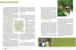 recursos                   h í dricos




      Em Parelheiros, a Sabesp vai preservar área de 520 mil   áreas de surgência e poços, monitora a qualidade da       bem conservada. Para isto, o projeto Cílios nos Olhos
  m2. Na Guarapiranga e na Billings, o Governo do Estado,      água, planta árvores nativas e recupera áreas degrada-    D’Água, Renasce o Verde, inserido no Programa
  por meio da Dersa - Desenvolvimento Rodoviário S/A,          das em margens de rios e entorno dos barramentos.         Petrobras Ambiental, envolverá proprietários rurais,
  adquiriu glebas para unidades de conservação e parques,      Estão previstos, em 2011, investimentos de mais de        autoridades e comunidades locais nos municípios de
  além de solução fundiária para reservas de pequenos          R$ 1 milhão para plantios compensatórios decorren-        Valença, Barra do Piraí e Vassouras.
  grupos guaranis que vivem na bacia da Billings. É uma        tes das obras do PAC.                                         A Cedae, a empresa de saneamento do Rio de
  compensação ambiental pelo trecho sul do Rodoanel. As                                                                  Janeiro, também mantém programa de reflores-
  áreas somam cerca de 2.500 hectares.                         Satélite na Bahia                                         tamento. Desde 2008, já foram plantadas mais de
      O diretor Metropolitano da Sabesp reconhece que                                                                    1.500 mudas de plantas nativas nas margens dos rios
  “há muitos caminhos ainda a percorrer até que alcan-             Segundo avaliação de Julio Mota, superintenden-       Macacu, em Cachoeiras de Macacu, e Guandu; no
  cemos um cenário que possamos qualificar de seguro           te de Meio Ambiente e Projetos da Embasa, a empresa       Morro Luís Garapa, em Campo Grande, e na Estação
  e positivo. Para a dimensão do problema, não há res-         de saneamento da Bahia, os mananciais da região           de Tratamento de Esgotos de Alegria, no Caju. O plan-   Antônio Luiz Mello e Souza
  posta simples e rápida, mas a exigência de esforços          ainda têm boa qualidade, mas a ameaça vem da ocu-         tio é feito por presidiários que ganham redução de




                                           “
  persistentes, de longo prazo, e com                                             pação desordenada do solo e da         suas penas a cada dia de trabalho.                      Roberta Guagliardi, existem 36 reservas efetivamente
  o apoio de muito conhecimento                                                   falta de sistemas de esgotamento                                                               reconhecidas pelo instituto; 14 com reconhecimento
  técnico” concluiu Paulo Yoshimoto.                                              sanitário.                             Reservas privadas pelo Brasil                           provisório (faltando a averbação em cartório para
      A Corsan, empresa de sanea-                                                     O programa de recuperação de                                                               emissão da portaria de reconhecimento definitivo) e
  mento do Rio Grande do Sul, atua
                                            Bahia: a ameaça                       matas ciliares da Embasa já restau-        Mas proteger os mananciais e replantar as matas     47 requerimentos para criação em análise. O conjunto
  em 65% dos municípios, com 207             vem da ocupa-                        rou cerca de 250 hectares, com         não é preocupação apenas dos governos em todos          delas ultrapassa 10 mil hectares.
  captações superficiais em 24 das                                                destaque para a nascente do rio        os seus níveis. Surgem a cada dia novos programas           Para o economista Antônio Luiz Mello e Souza,
  25 bacias hidrográficas. Também           ção desordenada                       dos Mangues, em Porto Seguro, e        de proteção que envolvem os proprietários de terras     a motivação de transformar em RPPN a fazenda São
  tem representatividade em todos           do solo e da falta                    para a Barragem do Rio da Dona,        em sua conservação. Cada vez mais as pessoas tomam      Benedito, em Rio Claro (RJ), foi a possibilidade de ver
  os comitês instalados. Segundo sua
  Assessoria de Comunicação, o prin-
  cipal problema é a estiagem, que
  aumenta as concentrações de sóli-
  dos e matéria orgânica e demanda
                                             de sistemas de
                                              esgotamento
                                                sanitário.
                                                                    “             em Santo Antônio de Jesus.
                                                                                      A empresa desenvolve um
                                                                                  sistema de monitoramento de
                                                                                  fontes com base em imagens de
                                                                                  satélites, que acompanha não só a
                                                                                                                         para si a decisão de recompor a floresta nativa e seu
                                                                                                                         ecossistema. São fazendeiros ou mesmo sitiantes
                                                                                                                         espalhados pelo país que decidem transformar parte
                                                                                                                         de suas terras em Reserva Particular do Patrimônio
                                                                                                                         Natural (RPPN). Além da vocação ambiental, eles que-
                                                                                                                                                                                 as terras que foram do avô, vendidas pelo pai uma
                                                                                                                                                                                 vez que. sem atividade produtiva, passaram a pesar
                                                                                                                                                                                 no orçamento. Comprou a parte paterna e deu con-
                                                                                                                                                                                 tinuidade ao reflorestamento rudimentar iniciado nas
                                                                                                                                                                                 gerações anteriores. Ficou tão entusiasmado com a
  mais insumos para o tratamento.                                                 qualidade da água, mas também          rem incentivo para seus projetos de reflorestamento     experiência que passou a produzir mudas de árvores
      Em Bagé, a população sofre                                                  a ocupação irregular no entorno        ou, simplesmente, evitar que após sua morte as terras   nativas Mata Atlântica, fundou com a esposa e primos
  com a seca há seis meses. O                                                     dos mananciais utilizados.             se transformem em loteamentos urbanos depenados         uma associação ambientalista (Connecta), comprou
  Departamento de Água e Esgotos da cidade racionou                Para Julio Mota, apesar dos Comitês de Bacias         de toda vegetação.                                      terras vizinhas e hoje são 250 hectares protegendo a
  a água por 13 horas diárias e criou limite de consumo        Hidrográficas terem formação relativamente recente            No Rio de Janeiro, segundo a chefe do Núcleo        microbacia do rio da Várzea, afluente do rio Piraí, e a
  por cada família de apenas 15 metros cúbicos ao mês.         na Bahia, sem resultado direto, “o próprio processo de    de RPPN do Inea - Instituto Estadual do Ambiente,       bacia do Paraíba do Sul.
  Quem gastar menos garante o crédito, em água, para           formação ajuda a criar uma consciência maior no uso
  meses seguintes. Quem ultrapassar, paga caro: cada           racional da água, mas sabemos que ainda é preciso
  mil litros excedentes valem 50% do cobrado pelos 15          avançar muito na construção dos Planos de Bacia e no
                                                                                                                                                                    A manutenção da floresta mesmo após a sua morte foi um dos estímulos do
  mil litros da tarifa-base.                                   enquadramento dos corpos d’água”, diz.
                                                                                                                                                               cantor Ney Matogrosso para criar e manter a sua reserva na serra de Mato Grosso,
      As bacias dos rios dos Sinos, Gravataí e Santa
                                                                                                                                                               em Saquarema (RJ). O sítio comprado em 1995, corria o risco de virar loteamen-
  Maria concentram grande atividade econômica, o que           Mata Atlântica no Rio                                                                           to. Mas Nei fez um lago onde era um campo de futebol. “Isso mudou o ambiente.
  gera alto volume de poluição industrial e doméstica.
                                                                                                                                                               Fiz então mais dois lagos e a mata se recompôs naturalmente. Comprei o pasto
  Somadas às estiagens e as captações indevidas, são os            No Rio de Janeiro, o foco é recuperar o Rio Paraíba
                                                                                                                                                               do vizinho e hoje são 145 hectares de floresta com pés de juçara (um tipo de pal-
  principais problemas da região. Nas outras bacias, os        do Sul e as vegetações ciliares da Mata Atlântica.
                                                                                                                                                               mito), morcegos, que estavam em extinção (grandes responsáveis pelo replan-
  problemas variam desde loteamentos clandestinos até          Responsável pelo abastecimento da região metro-
                                                                                                                                                               tio natural), tucanos e muitos outros animais. O dia em que eu morrer aquilo fica
  rejeitos de agrotóxicos jogados à beira de barragens.        politana, o rio depende diretamente de uma floresta
                                                                                                                                                               protegido”, resume o cantor.
      Além de atividades educativas, a Corsan cerca


  42              Jan/Mar - 2011                                                                                                                                                                                                      43
 