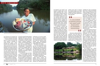 José Medeiros



meio          ambiente




                                                                                                                                             de Aripuanã, que incluíam com-                 otimista como todos: “O pessoal                  qualidade de vida da população
                                                                                                                                             bustível e material para as ativi-             fica contente porque vê as coisas                local, como o Programa de Saúde
                                                                                                                                             dades extrativistas. Mas a merca-              chegando mais perto. Estamos sen-                Pública, realizado em parceria com
                                                                                                                                             doria custou a chegar por causa da             do mais vistos. Antes, a gente ficava            a Secretaria Municipal de Saúde.
                                                                                                                                             precariedade de acesso. “A libera-             meio esquecido”.                                 Durante meses, a equipe coorde-




                                                                                                                                                                                              “
                                                                                                                                             ção do dinheiro atrasou, veio a chu-                                                            nada pela enfermeira Rosemeire
                                                                                                                                             va e, quando a gente fez as com-                                                                Oliveira fez um trabalho de trata-
                                                                                                                                             pras, não dava para trazer”, explica                                                            mento e orientação com os mora-
                                                                                                                                             Raimundo Nonato Constâncio de                                                                   dores em relação à malária e
                                                                                                                                             Almeida, 37 anos, presidente da                     A comunidade                                outras doenças endêmicas, assim
                                                                                                                                             Amorrar - Associação de Moradores                 é otimista porque                             como de combate aos mosqui-
                                                                                                                                             Agro-Extrativistas Resex Guariba-                                                               tos transmissores. “Hoje, a malária
                                                                                                                                             Rooseselt – Rio Guariba (Amorrar),                 tem apoio para                               praticamente zerou. As crianças
                                                                                                                                             criada em julho do ano passado.
                                                                                                                                                  A associação é recente, mas
                                                                                                                                             Raimundo é um autêntico ribeiri-
                                                                                                                                             nho ou beiradeiro. Nascido e criado
                                                                                                                                             à beira do Guariba, ele chegou a
                                                                                                                                                                                                  desenvolver
                                                                                                                                                                                                  as atividades
                                                                                                                                                                                                  extrativistas
                                                                                                                                                                                                                           “                 estão saudáveis, com a carteira
                                                                                                                                                                                                                                             de vacinação em dia”, comemora
                                                                                                                                                                                                                                             Raimundo, que já pegou malária
                                                                                                                                                                                                                                             mais de 50 vezes.
                                                                                                                                                                                                                                                  Parte desse otimismo pode ser
                                                                                                                                             trabalhar numa fazenda no Cerrado                                                               creditado ao apoio para desen-
                                                                                                                                             mato-grossense, mas voltou para se                                                              volver as atividades extrativistas
  O peixe farto do rio Guariba é um dos alimentos básicos da comunidade extrativista                                                         casar com a antiga namorada, com                   Raimundo se refere a benefícios              tradicionais, de forma susten-
                                                                                                                                             quem tem hoje seis filhos. “Meu                concretos, como dois barcos de                   tável, do ponto de vista ambien-
                                                                                                                                             lugar é aqui. Não tenho intenção               alumínio com motor que ficarão à                 tal e econômico. Os ribeirinhos
  que engrossam essa “parede” para                  educadora ambiental Maria Betânia       continentais, com eternos proble-                de ir embora”, garante. Apesar das             disposição das comunidades ribei-                ficaram animados com o curso
  conservar o muito que ainda resta.                Figueiredo. “Acho que a maior feli-     mas de infraestrutura logística e                dificuldades que parecem avassala-             rinhas para transporte de alunos, e              dado por Aírton Galvão, presi-
      O povo da floresta, que desde                 cidade deles é a liberdade”, teoriza    tênue presença do estado. Mesmo                  doras para quem está habituado ao              a outros menos tangíveis, porém                  dente da Cooperativa Central de
  bebê vai criando uma pele dura                    a consultora do Grupo de Apoio,         com o apoio de empresas e orga-                  conforto das cidades, Raimundo é               fundamentais para a melhoria da                  Extrativismo do Acre (Cooperacre),
  como resposta a investidas de                     Estudo e Pesquisa Ambiental e           nizações não governamentais                                                                                            Laércio Miranda/Sema-MT
                                                                                                                                                                                                                                             em outubro de 2010, com par-
  insetos terríveis como o pium,                    Cultural - Pro Terra (Gaepac-Próyby),   (como a WWF-Brasil e a Petrobras),                                                                                                               ticipação do Sebrae. O curso ens-
  descende dos “soldados da bor-                    que visitou as comunidades da           as dificuldades são imensas.                                                                                                                     inou aos ribeirinhos as técnicas de
  racha” do início do século 20, e se               Resex para desenvolver atividades           Em março, por exemplo, acua-                                                                                                                 extração e secagem de castanhas
  esforça para viver, como seus ante-               socioambientais compensatórias          dos por um período de chuvas                                                                                                                     para reduzir as perdas, que che-
  passados, da extração do látex da                 a serviço da Energética Águas da        excepcional que derrubou pontes                                                                                                                  gam a 20% por safra.
  seringueira, da castanha do Brasil e              Pedra, empresa constituída para         e arregaçou estradas, os ribeirinhos                                                                                                                  Por contarem com o apoio
  do óleo de copaíba. Não é qualquer                construção do Aproveitamento            das comunidades São Lázaro, São                                                                                                                  de tantas entidades, inclusive do
  um que consegue viver ali, sem                    Hidrelétrico Dardanelos, a 12km da      Lourenço e Serra Azul, às margens                                                                                                                Programa das Nações Unidas para
  comunicação ou transporte regu-                   sede de Aripuanã.                       do rio Guariba, estavam quase pas-                                                                                                               o Desenvolvimento (PNUD) e recur-
  lar para os centros urbanos, à mer-                   A parceria da Águas da Pedra        sando fome. Foram socorridos por                                                                                                                 sos do Global Environment Facility,
  cê de doenças como a malária. Mas                 com as comunidades da Resex             um helicóptero da Defesa Civil que                                                                                                               os líderes da reserva acreditam que
  é desconcertante para os urbanos                  situadas no município de Aripuanã       levou algumas cestas básicas.                                                                                                                    a comercialização da castanha vai
  a alegria e a gentileza dessas pes-               (as do rio Guariba) é apenas uma            Este ano, os líderes das comu-                                                                                                               ter mais rentabilidade. “A ideia é
  soas que encantam os visitantes.                  das que ajudam o povo da floresta       nidades fizeram compras em                                                                                                                       não depender de atravessadores.
      “O que mais me tocou foi a felici-            a sobreviver e expõe a fragilidade      Aripuanã com recursos do projeto                                                                                                                 Como o projeto banca os custos
  dade deles. É um povo muito unido,                da situação dessas pessoas num          Pacto das Águas, executado pelo                                                                                                                  de extração (os recursos financiam
  um depende do outro”, comenta a                   território de proporções quase          Sindicato dos Trabalhadores Rurais               Comunidade de Vila Guariba, um aglomerado de casas nos confins da Amazônia                      a compra de facões, botas, lonas,


  8                   Jan/Mar - 2011                                                                                                                                                                                                                                          9
 