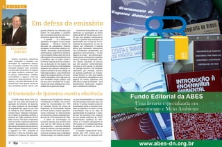 R E G I S T R O




                                 Em defesa do emissário
                                             grande influência nos indivíduos, que           Justamente esse quadro foi o que
                                             podem ser persuadidos a acreditar           sobressaiu na reportagem da última
                                             que o emissário submarino traz neces-       edição de BIO (№ 58, jan/março 2011),
                                             sariamente algum tipo de dano.              em que sem qualquer embasamento
                                                  A questão – se o lançamento            técnico a questão dos emissários foi
                                             submarino de esgotos é uma solução          apresentada: com o título de “A con-
                                             adequada – tornou-se matéria de             trovérsia do lançamento no mar de
                                             discussão de planejadores urbanos,          esgotos sem tratamento”, a matéria
        eduardo                              advogados, economistas, políticos, jor-     afirma que (emissários submarinos)
                                             nalistas, autoridades governamentais,       “são considerados ultrapassados por
         jordão                              ambientalistas, engenheiros sanitários,     agredirem o meio ambiente ...”. As sete
                                             e da sociedade. Muitas vezes não são as     páginas do artigo – que deveria apre-
                                             informações nem as pesquisas técnicas       sentar pontos controversos e opiniões
       Embora emissários submarinos          e científicas, nem os custos sociais e      técnicas contrárias e favoráveis, enfo-
   sejam projetados e operados com           benefícios regionais que são considera-     cam apenas colocações de pessoas
   tecnologia de engenharia adequa-          dos na discussão de um projeto, mas         que têm posições conhecidamente
   da, e a pesquisa científica não tenha     tem-se concentrado em externalidades        contrárias a esta solução. As opiniões
   mostrado qualquer dano ambiental          negativas que parecem sobrepujar os         do “biólogo marinho” e do “fotógrafo
   causado pelo lançamento de esgotos        impactos positivos de uma solução de        submarino”, por exemplo, carecem
   em águas oceânicas profundas, vári-       disposição oceânica – que é totalmente      de qualquer justificativa ou embasa-
   os grupos ambientalistas, cidadãos,       segura. Tais projetos passam a ser local-   mento técnico. Eu diria que matéria
   comunidades, e algumas vezes até          mente indesejados como algo que cria        de tal importância, divulgada em sete
   organismos governamentais, tem-se         uma verdadeira tensão política, uma         páginas da revista, apresenta uma
   oposto a esta boa alternativa de dis-     vez que como sociedade nós os apro-         idéia falsa e longe da realidade – uma
   posição final. Esses grupos, através de   vamos, mas como indivíduos ou comu-         desnecessária repercussão negativa
   suas atividades, podem exercer uma        nidade nós os queremos longe!               para o saneamento ambiental.



   O Emissário de Ipanema mostra eficiência   
        A CEDAE realiza desde 1974, por-     Interamericana de Ingeniería Sanitaria      cos para balneabilidade); e a chamada
   tanto um ano antes da entrada em          y Ambiental, no México. Um terceiro         área de transição, entre estas duas. Um
   operação do Emissário de Ipanema,         estudo foi encomendado em 1995              total de 13 pontos compõe a zona de
   um vasto programa de amostragem           ao Escritório Técnico da Escola de          monitoração, sendo as amostras cole-
   de qualidade das águas na sua zona        Engenharia da Universidade Federal          tadas na superfície, no fundo e a meia
   de influência. Dois trabalhos funda-      do Rio de Janeiro, visando especifica-      profundidade. Para se ter idéia da
   mentais foram realizados manipulan-       mente interpretar as determinações          grandiosidade do programa, a avalia-
   do os dados de qualidade medidos: o       de colimetria e gordura realizadas des-     ção dos dez primeiros anos implicou
   primeiro em 1986, resultando em tra-      de maio de 1974 a dezembro de 1994.         em um estudo estatístico de 74.057
   balho técnico “Ten Years of Operation         O plano de monitoragem do               determinações analíticas de labo-
   of Rio de Janeiro´s Ipanema Submarine     emissário abrange uma primeira área         ratório, e o trabalho subsequente da
   Outfall ” apresentado em Conferência      num raio de 1500 metros do ponto            UFRJ avaliou 3.413 análises específicas
   Bianual da International Association on   de lançamento – a área de influência        de gordura e colimetria na zona de
   Water Pollution Research and Control;     direta da mancha; uma área paralela à       balneabilidade.
   o segundo em 1991, avaliando os           costa distando 300 metros da praia –            O trabalho independente desen-
   primeiros 15 anos do emissário, apre-     a zona de recreação (que a legislação       volvido pela UFRJ conclui que “os
   sentado em congresso da Asociación        obriga proteger com padrões específi-       dados de 20 anos de operação indi-



   16               Jan/Mar - 2011                                                                                                 17
 