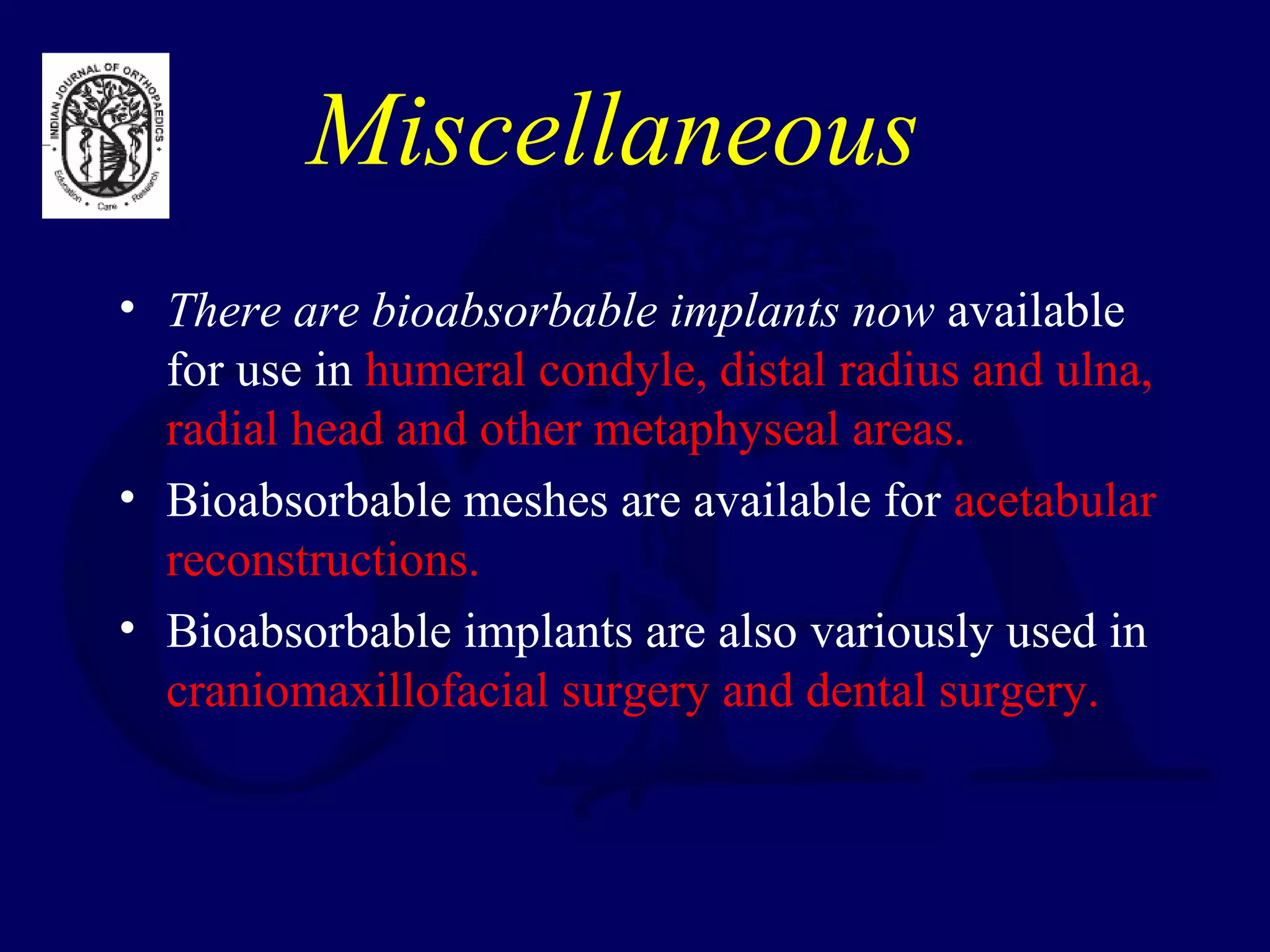 Bioabsorbable Implants in Orthopaedics - Dr Chintan N Patel | PPT